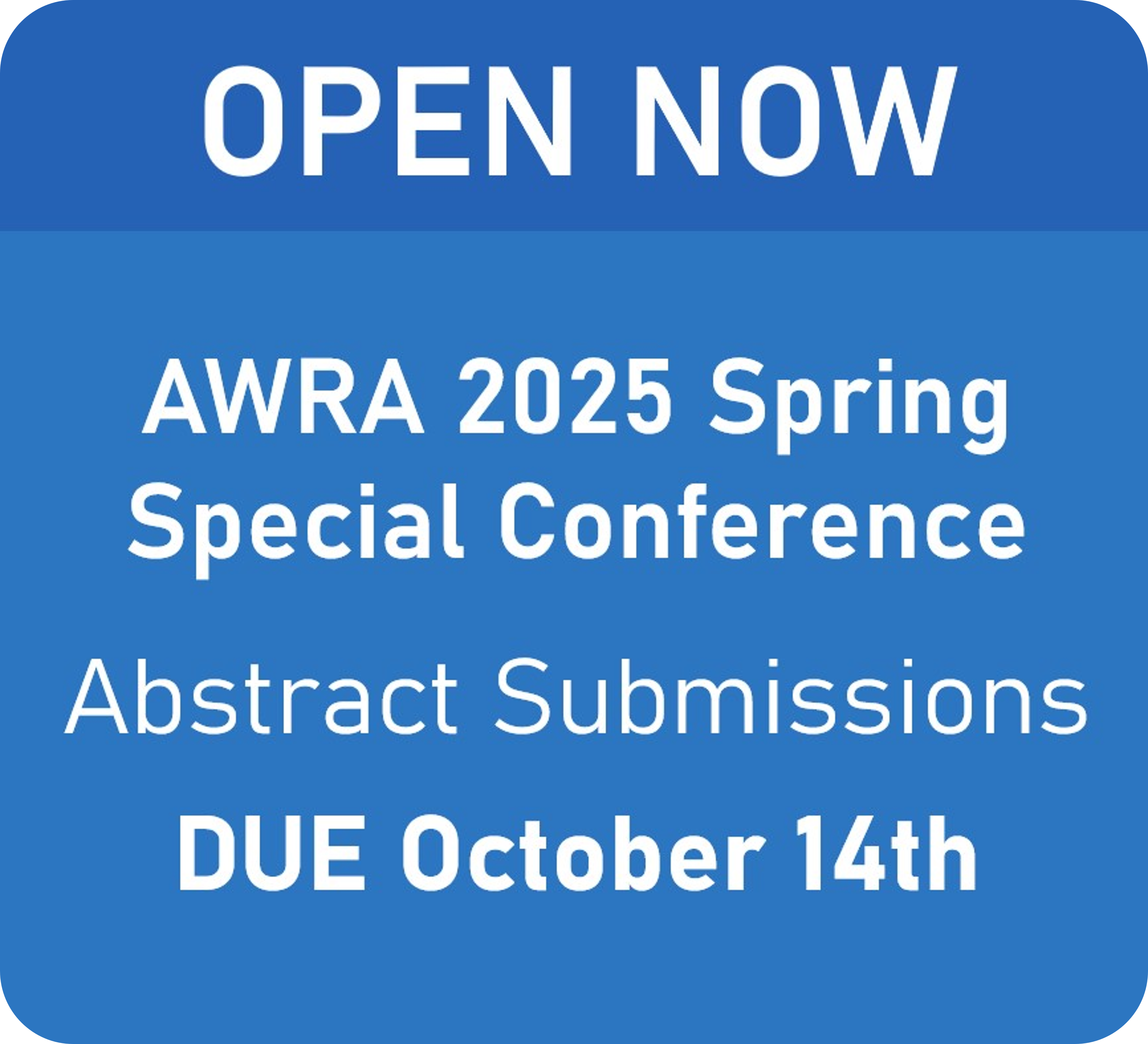 Open now: AWRA 2025 Spring Specialty Conference Abstract Submissions, due October 14th!