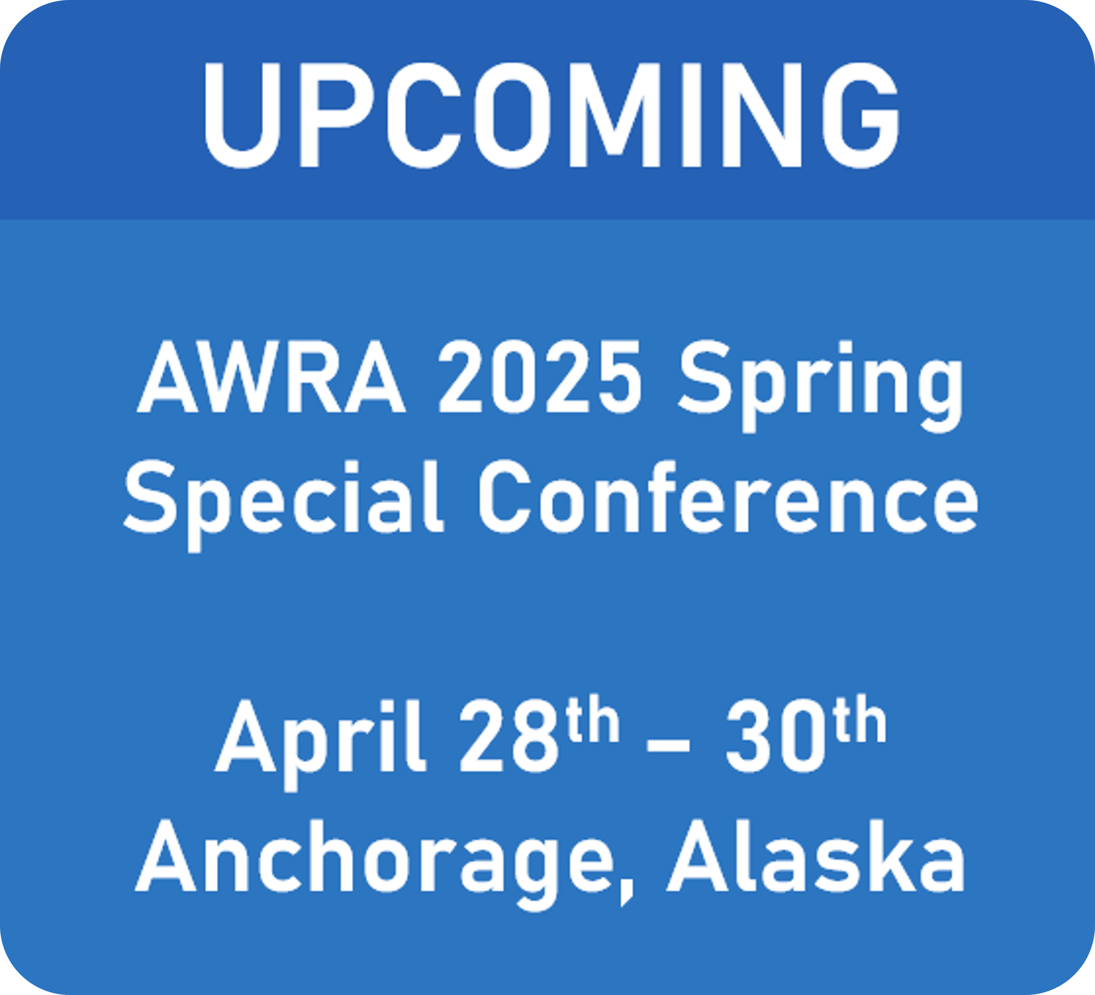 Upcoming: AWRA 2025 Spring Specialty Conference!